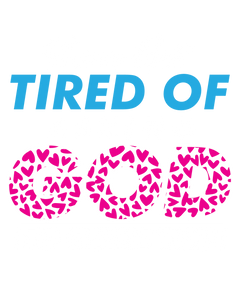 Tired of Love Heart Print