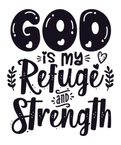 God Is My Refuge And Strength
