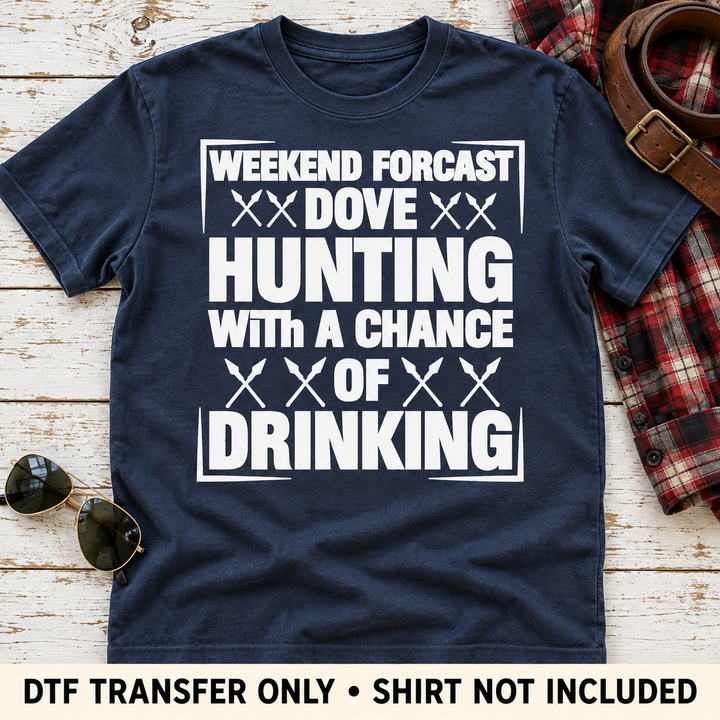 Weekend Forecast Dove Hunting DTF Transfer