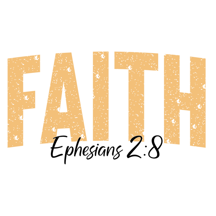 Faith Ephesians 2:8 Religious Design