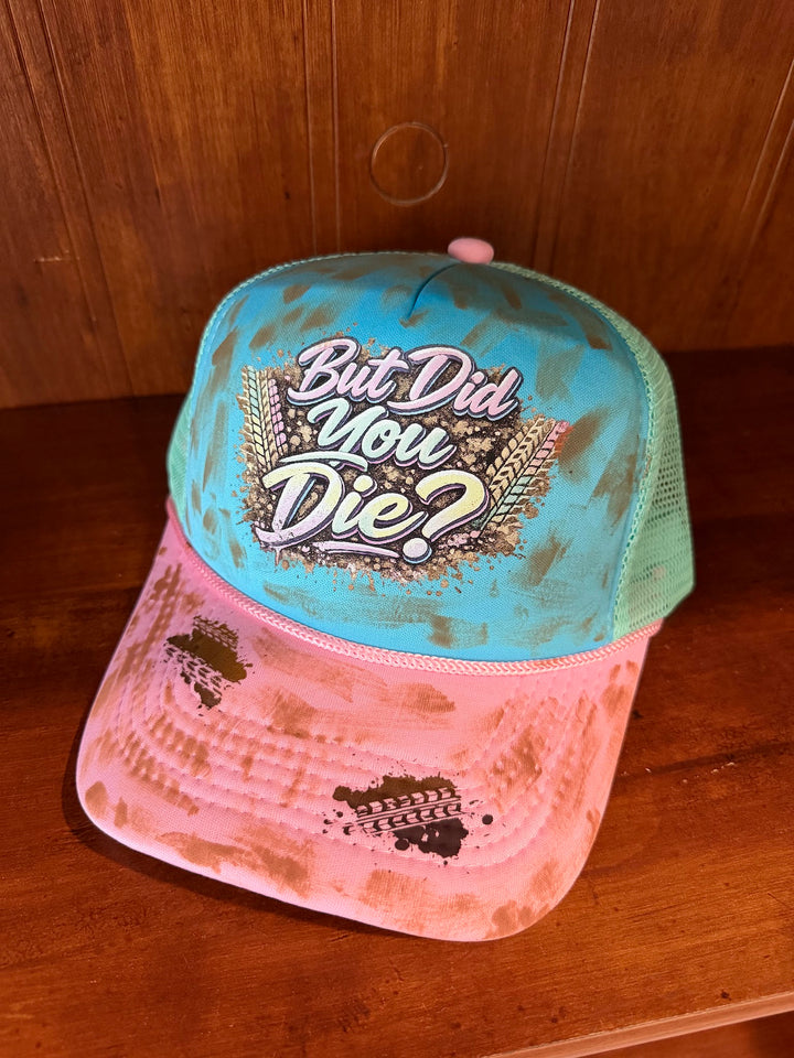 But Did You Die Trucker Cap
