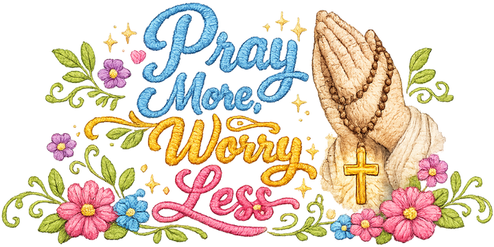 Pray More Worry Less