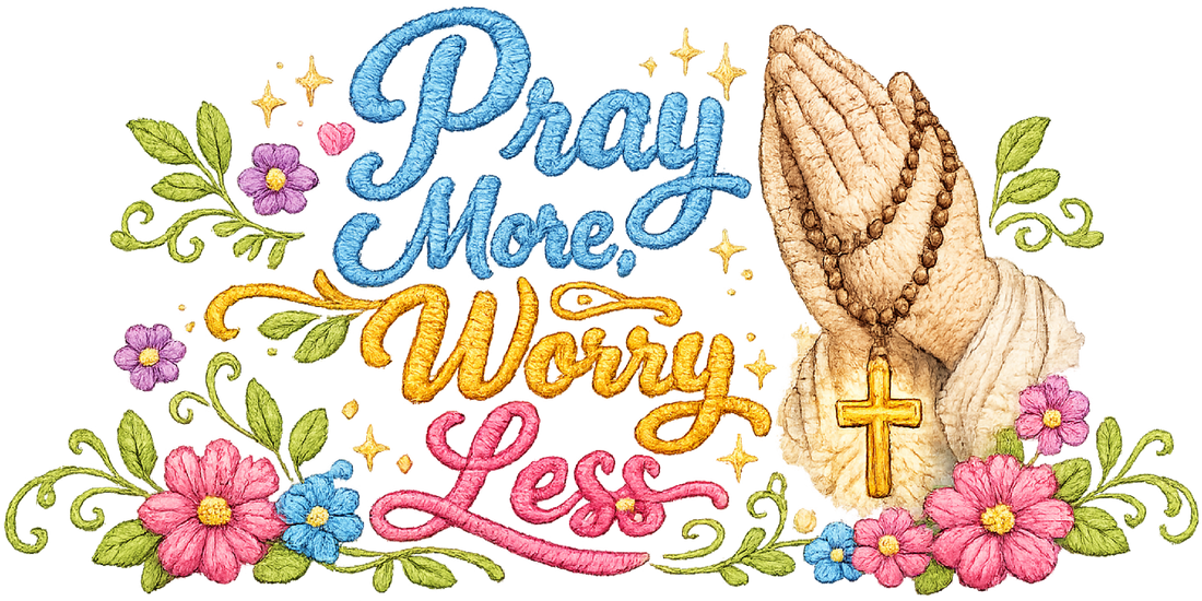 Pray More Worry Less Design